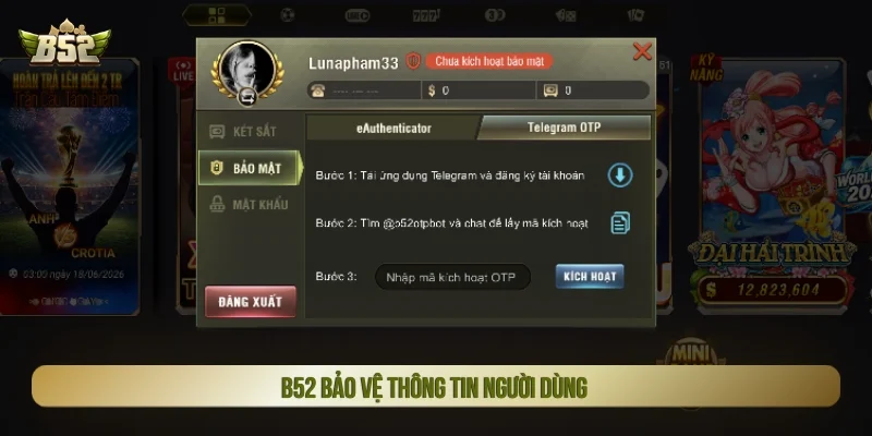 Thành viên B52 được bảo mật dữ liệu tuyệt đối 