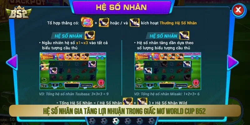 Hệ số nhân kép giấc mơ World Cup B52 tiện ích