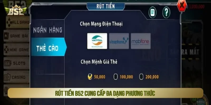Hình thức rút tiền B52 thiết lập đa dạng và tiện lợi