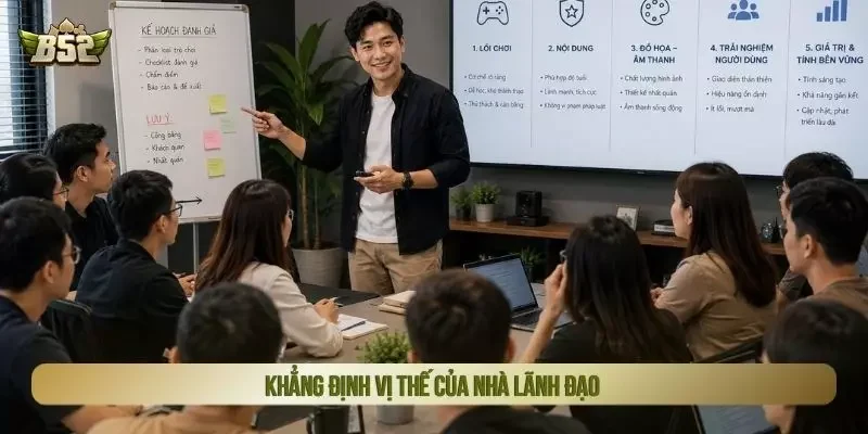 Khẳng định vị thế của nhà lãnh đạo